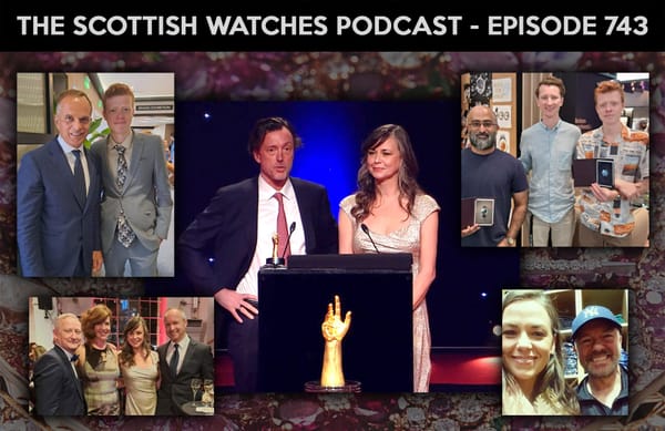 Scottish Watches Podcast #743 : What Really Happened at The GPHG and Much More